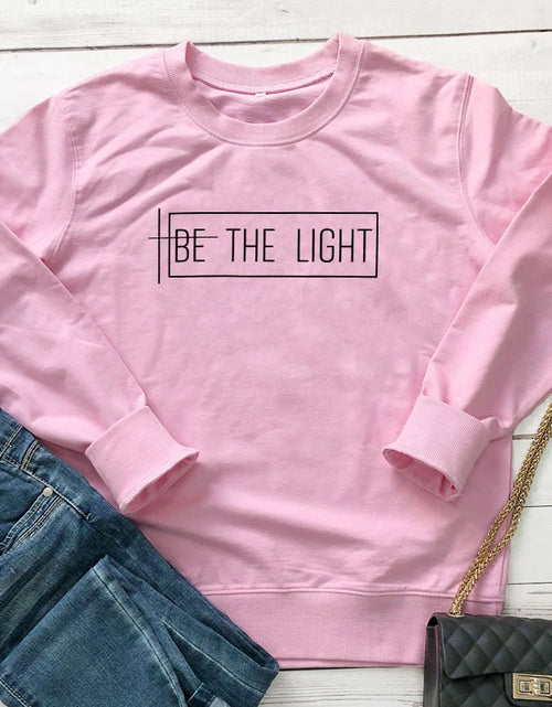 Load image into Gallery viewer, Be the Light 100% Cotton Sweatshirt Casual Inspirational Quote Pullovers Scripture Women Long Sleeve Christian Sweatshirts
