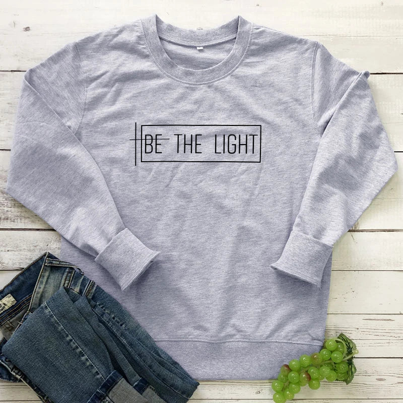 Be the Light 100% Cotton Sweatshirt Casual Inspirational Quote Pullovers Scripture Women Long Sleeve Christian Sweatshirts